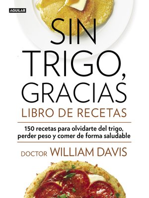cover image of Sin trigo, gracias. Libro de recetas